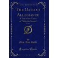 The Oath of Allegiance, Vol. 2 of 2: A Tale of ...