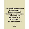 Evsevy Andreevich Romanovich-Slavatinsky. Meteorological observations conducted