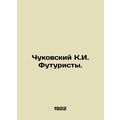 Chukovsky K.I. Futurists.