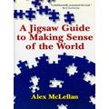 A Jigsaw Guide to Making Sense of the World