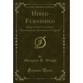 Hired Furnished: Being Certain Economical House...