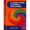 A Leader's Guide To Creating Safe Schools