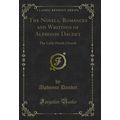 The Novels, Romances and Writings of Alphonse D...