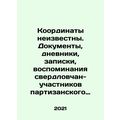 Coordinates unknown. Documents, diaries, notes,...