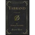 Ysbrand: A Tragicomedy (Classic Reprint)