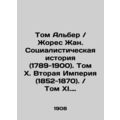 Tom Albert / Jaures Jean. Socialist History (1789-1900). Volume X. Second Empire
