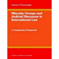 Minority Groups and Judicial Discourse in International Law: A Comparative Persp