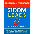 100 Million Dollar Leads Summary Workbook - How...