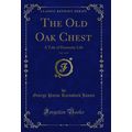 The Old Oak Chest, Vol. 3 of 3: A Tale of Domes...