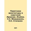 Monuments of Architecture in Soviet Armenia. Album by S. H. Mnatsakanyan, N. S.