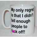 My Only Regret Mug Can Be Personalised Funny Ru...