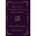 The Little Colonel's, Trade Mark, Hero (Classic...