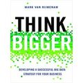 Think Bigger Developing A Sucesful Data