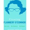 Creating Flannery O'connor
