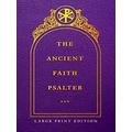 The Ancient Faith Psalter Large Print Edition -...