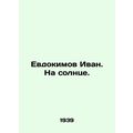 Yevdokimov Ivan. In the sun. In Russian /Evdoki...