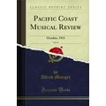 Pacific Coast Musical Review, Vol. 21: October,...
