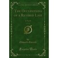 The Occupations of a Retired Life, Vol. 3 of 3:...