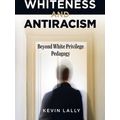Whiteness And Antiracism