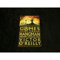 Games of the Hangman by Victor O'Reilly
