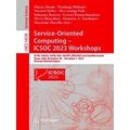 Lecture Notes in Computer Science: Service-Oriented Computing - Icsoc 2023 Works