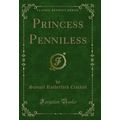 Princess Penniless (Classic Reprint)