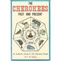 THE CHEROKEES Past and Present ..Guide to Chero...