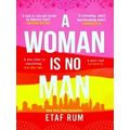 A Woman Is No Man An Emotional And Gripping New York Times Best Selling Debut No