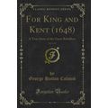 For King and Kent (1648), Vol. 2 of 3: A True S...