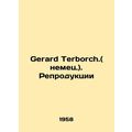 Gerard Terborch. (German.). Reproduction/Gerard Terborch.(nemets.). Reproduktsi