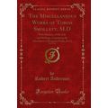 The Miscellaneous Works of Tobias Smollett, M.D...