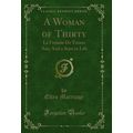 A Woman of Thirty: La Femme De Trente Ans; And ...