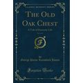 The Old Oak Chest, Vol. 2 of 3: A Tale of Domes...