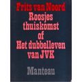 Roosjes Thuiskomst, Of Het Dubbelleven Van Jvk
