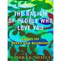 The Racism of People Who Love You