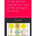 A Free Gift That May Be Over Unity Or Free Ener...