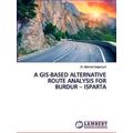 A Gis-Based Alternative Route Analysis for Burd...