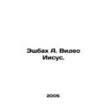 Eshbah A. Video Jesus. In Russian /Eshbakh A. V...