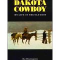 Dakota Cowboy My Life In The Old Days