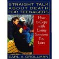 Straight Talk About Death For Teenagers