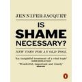 Is Shame Necessary - New Uses for an Old Tool by Jennifer Jacquet