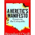 A Heretic's Manifesto
