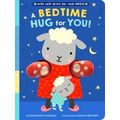 A Bedtime Hug For You!: With Soft Arms For Real...