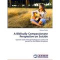 A Biblically Compassionate Perspective on Suicide