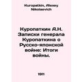 A.N. Kuropatkins Notes on the Russo-Japanese Wa...