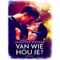 Van Wie Hou Je