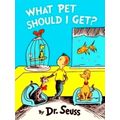 Seuss: What Pet Should I Get by Theodor Seuss Geisel