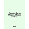 Remark by Erich Maria. The Spark of Life. In Russian /Remark Erikh Mariya. Iskr