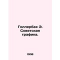 Gollerbach E. Soviet Graphics. In Russian /Gollerbakh E. Sovetskaya grafika.