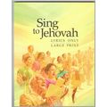 SING TO JEHOVAH ( Watchtower Society) 2009